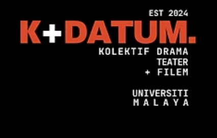 KOLEKTIF DRAMA TEATER DAN FILEM UNIVERSITI MALAYA (K+DATUM)